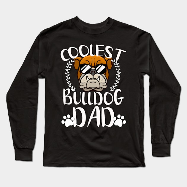 Glasses Coolest Bulldog Dog Dad Long Sleeve T-Shirt by mlleradrian